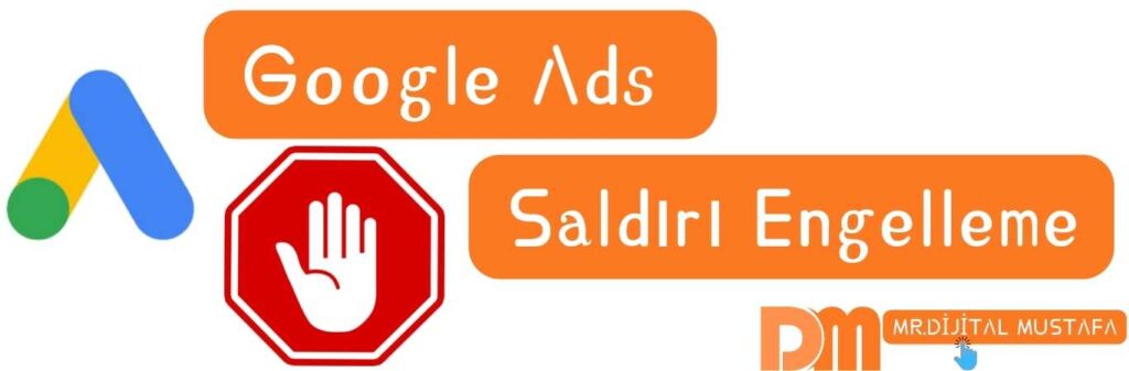 Google Ads Saldırı Engelleme