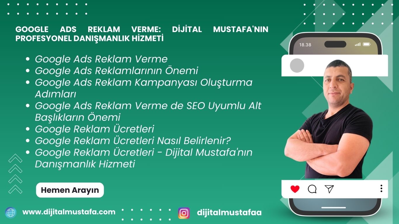 Google Ads Reklam Verme: Dijital Mustafa'nın Profesyonel Danışmanlık Hizmeti