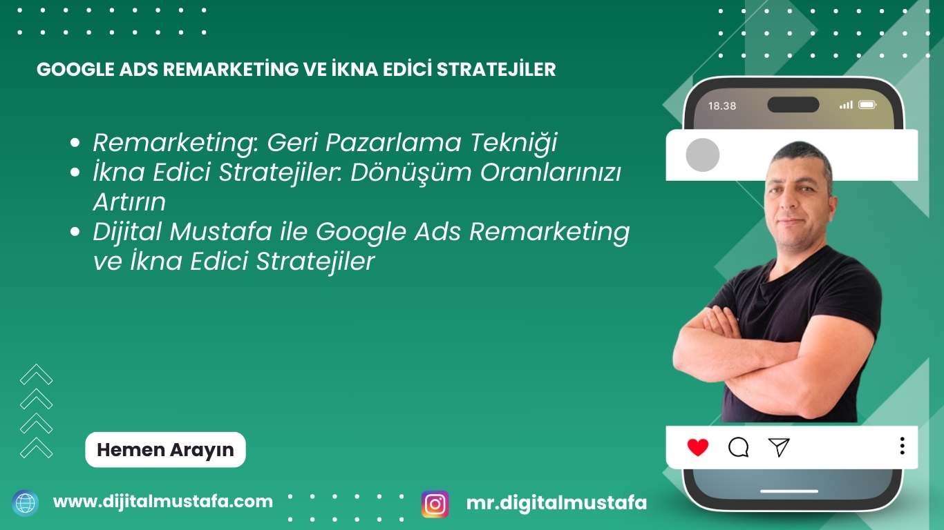 Google Ads Remarketing ve İkna Edici Stratejiler